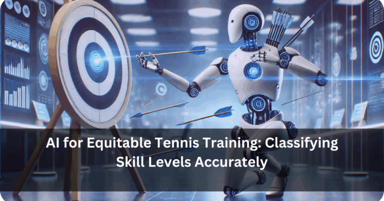 AI for Equitable Tennis Training: Classifying Skill Levels Accurately