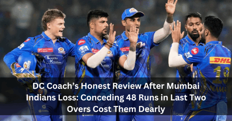 DC Coach’s Honest Review After Mumbai Indians Loss: Conceding 48 Runs in Last Two Overs Cost Them Dearly