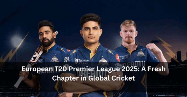 European T20 Premier League 2025: A Fresh Chapter in Global Cricket