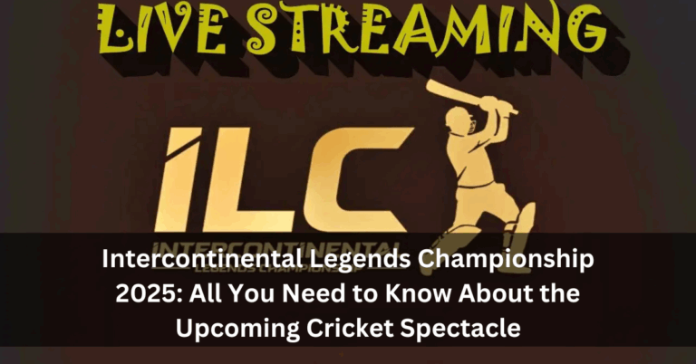 Intercontinental Legends Championship 2025: All You Need to Know About the Upcoming Cricket Spectacle