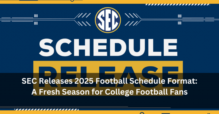SEC Releases 2025 Football Schedule Format: A Fresh Season for College Football Fans