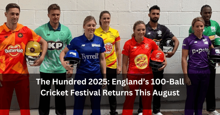 The Hundred 2025: England’s 100-Ball Cricket Festival Returns This August